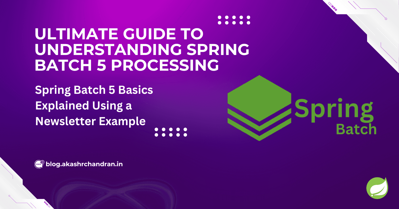 Ultimate Guide to Understanding Spring Batch 5 Processing